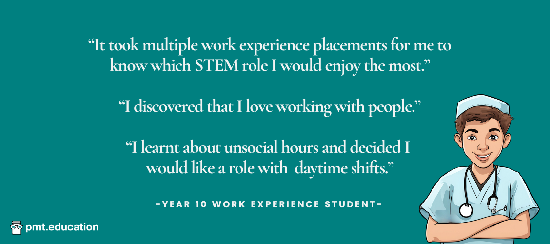 Year 10 work experience student says: “It took multiple work experience placements for me to know which STEM role I would enjoy the most. I discovered that I love working with people. I learnt about unsocial hours and decided I would like a role with daytime shifts.”